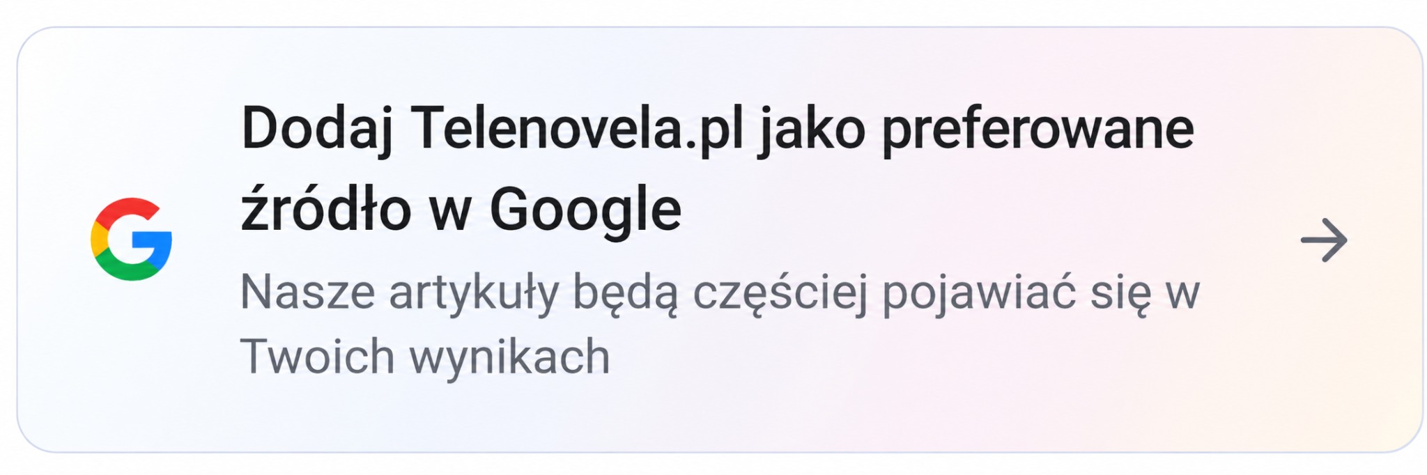 Dodaj Telenovela.pl jako preferowane źródło w Google